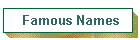 Famous Names