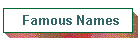 Famous Names