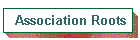 Association Roots