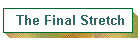 The Final Stretch