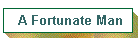A Fortunate Man