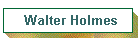 Walter Holmes